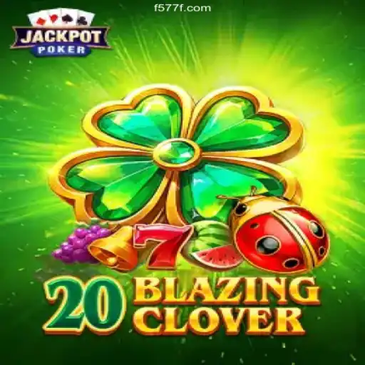 Explore the Excitement of 20BlazingClover at 577F.COM Oficial